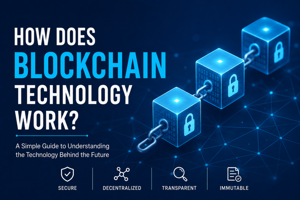How Does Blockchain Technology Work