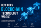 How Does Blockchain Technology Work