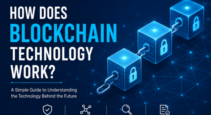 How Does Blockchain Technology Work